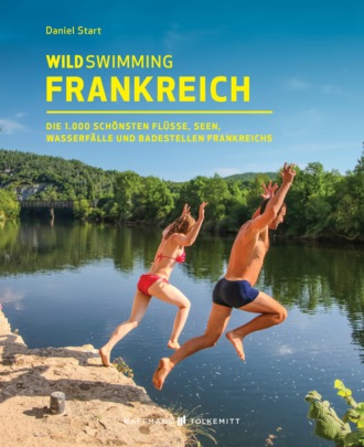 Daniel Start. Wild Swimming Frankreich