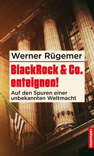 Werner R?gemer. BlackRock & Co. enteignen!