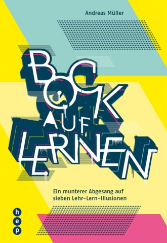 Andreas M?ller. Bock auf Lernen (E-Book)