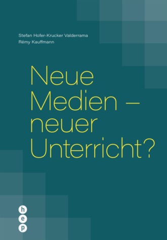 Stefan Hofer-Krucker Valderrama. Neue Medien - neuer Unterricht? (E-Book)