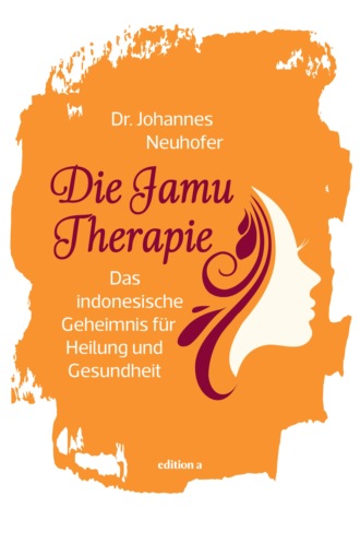 Johannes Neuhofer. Die Jamu-Therapie
