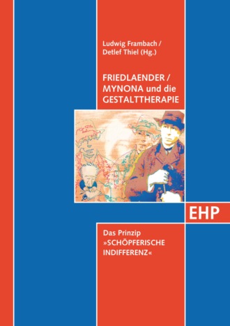 Группа авторов. Friedlaender / Mynona und die Gestalttherapie