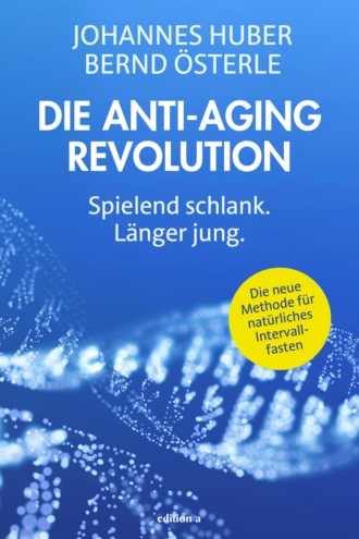 Johannes Huber. Die Anti-Aging Revolution