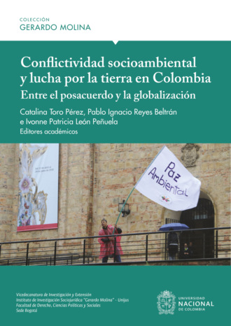 Pablo Ignacio Reyes Beltr?n. Conflictividad socioambiental y lucha por la tierra en Colombia: entre el posacuerdo y la globalizaci?n