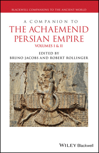 Группа авторов. A Companion to the Achaemenid Persian Empire