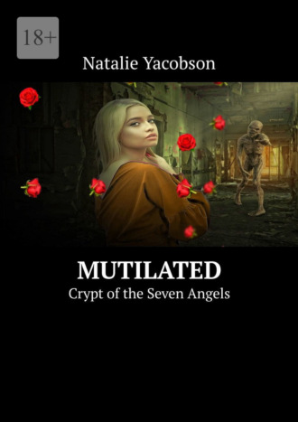 Natalie Yacobson. Mutilated. Crypt of the Seven Angels