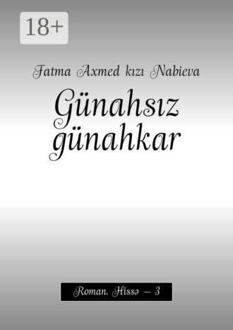 Günahsız günahkar. Roman. Hissə – 3. 