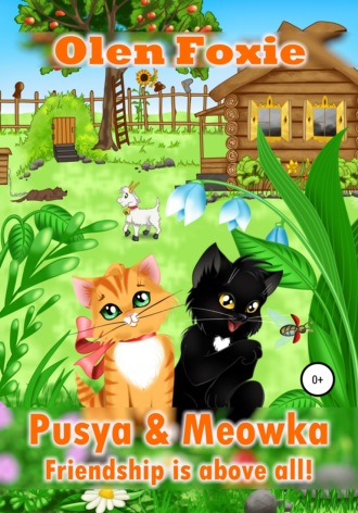 Olen Foxie. Pusya & Meowka. Friendship is above all!