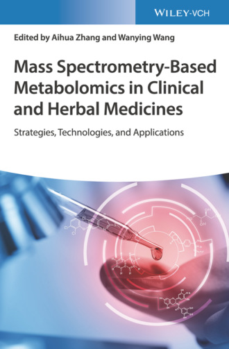 Группа авторов. Mass Spectrometry-Based Metabolomics in Clinical and Herbal Medicines