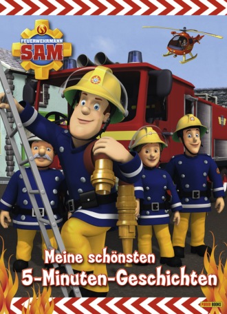 Katrin Zuschlag. Feuerwehrmann Sam - Meine sch?nsten 5-Minuten-Geschichten