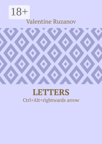 Letters. Ctrl+Alt+rightwards arrow. Valentine Ruzanov
