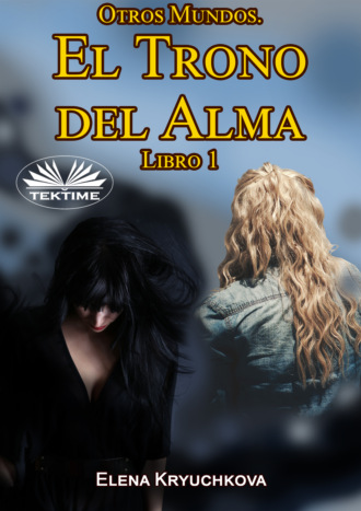 Otros Mundos. El Trono Del Alma. Libro 1. 