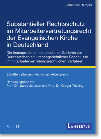 Johannes Hempel. Substantieller Rechtsschutz im Mitarbeitervertretungsrecht der Evangelischen Kirche in Deutschland