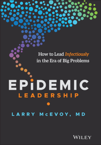 Larry McEvoy. Epidemic Leadership