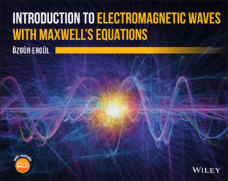Ozgur Ergul. Introduction to Electromagnetic Waves with Maxwell's Equations