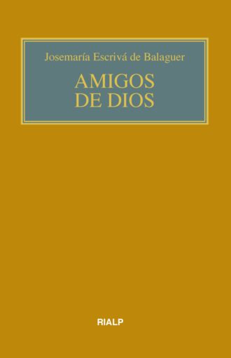 Josemaria Escriva de Balaguer. Amigos de Dios (bolsillo, r?stica, color)