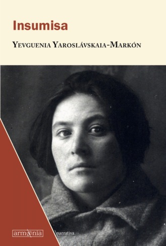 Yevguenia Yaroslavskaia-Markon. Insumisa