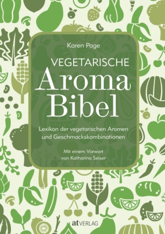 Karen  Page. Vegetarische Aroma-Bibel - eBook