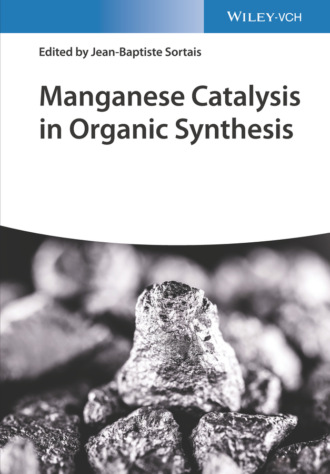 Группа авторов. Manganese Catalysis in Organic Synthesis
