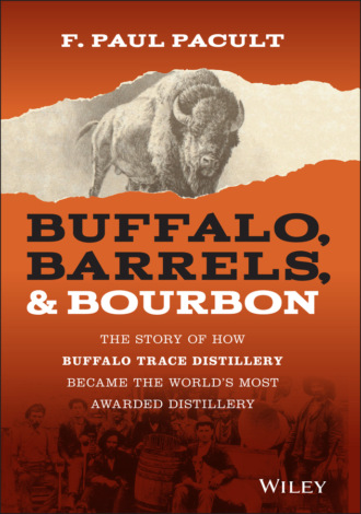 F. Paul Pacult. Buffalo, Barrels, & Bourbon