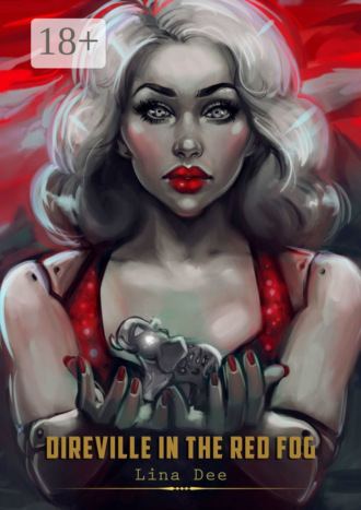 Direville in the red fog. Lina Dee