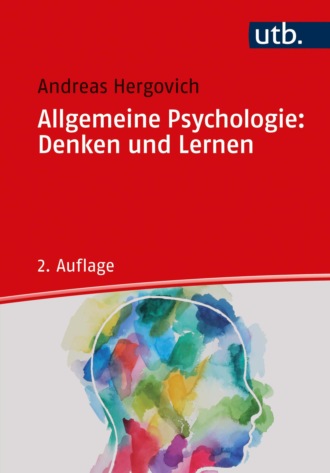 Andreas Hergovich. Allgemeine Psychologie: Denken und Lernen