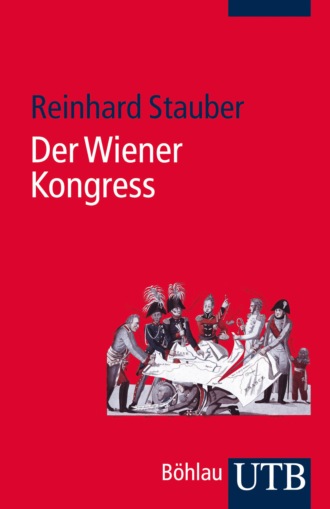 Reinhard Stauber. Der Wiener Kongress