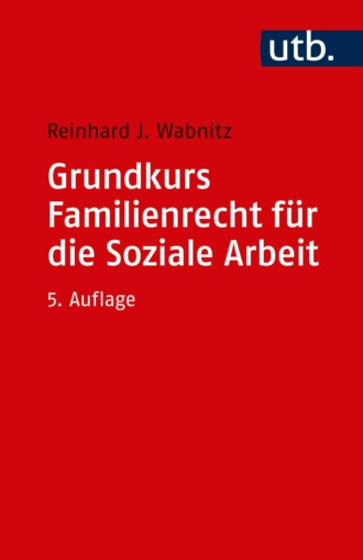 Reinhard J. Wabnitz. Grundkurs Familienrecht f?r die Soziale Arbeit
