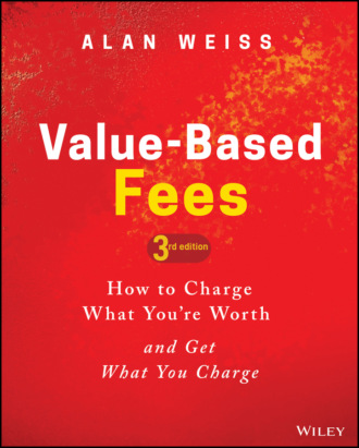 Alan Weiss. Value-Based Fees