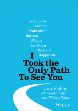Jon Fisher. I Took the Only Path To See You