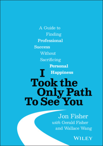 I Took the Only Path To See You. Jon Fisher