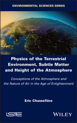 Eric Chassefiere. Physics of the Terrestrial Environment, Subtle Matter and Height of the Atmosphere