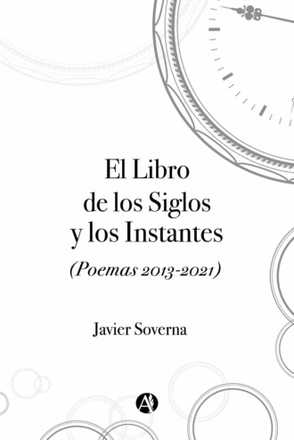 Javier Soverna. El Libro de los Siglos y los Instantes