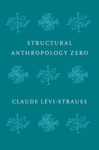 Claude  Levi-Strauss. Structural Anthropology Zero