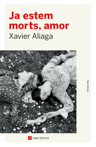 Xavier Aliaga. Ja estem morts, amor