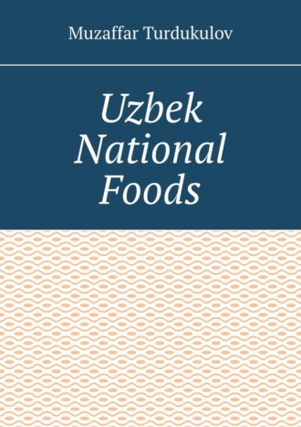 Muzaffar Turdukulov. Uzbek National Foods