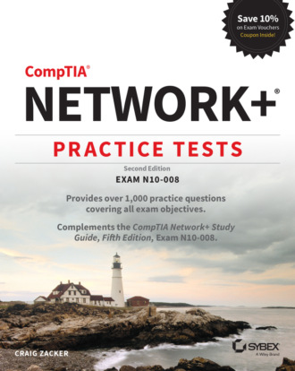 Craig Zacker. CompTIA Network+ Practice Tests