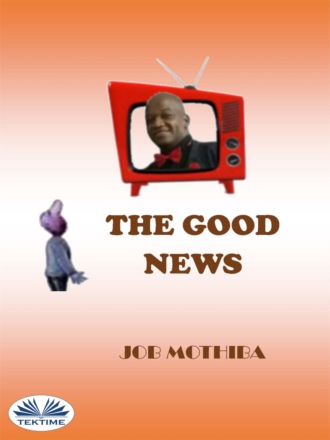 Job Mothiba. The Good News