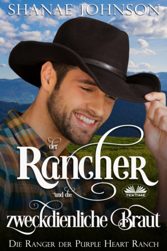 Der Rancher Und Die Zweckdienliche Braut. 
