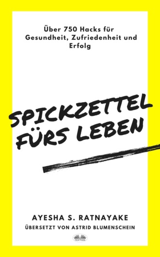 Ayesha S. Ratnayake. Spickzettel Fürs Leben