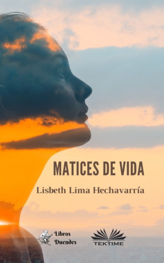 Lisbeth Lima Hechavarría. Matices De Vida