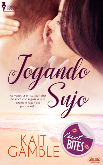 Jogando Sujo. Kait Gamble