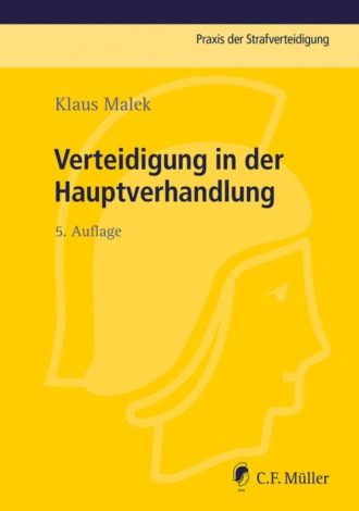 Klaus Malek. Verteidigung in der Hauptverhandlung