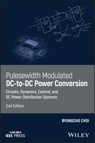 Byungcho Choi. Pulsewidth Modulated DC-to-DC Power Conversion
