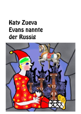 Evans nannte der Russig. Katy Zueva