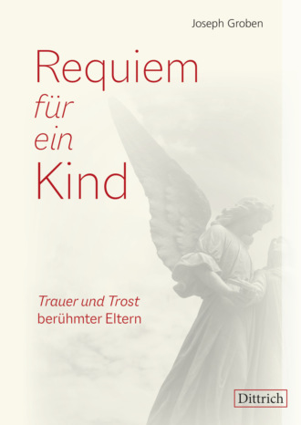 Joseph Groben. Requiem f?r ein Kind