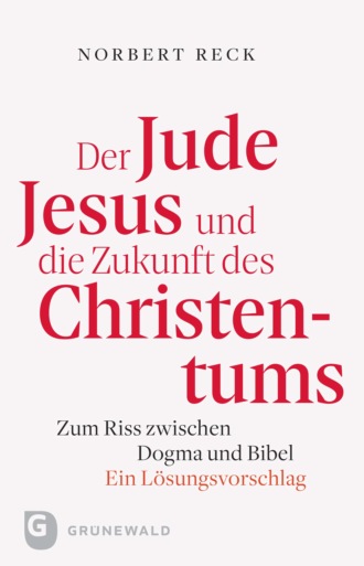Nobert Reck. Der Jude Jesus und die Zukunft des Christentums