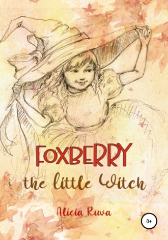Alicia Ruva. Foxberry the Little Witch