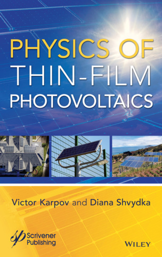 Victor G. Karpov. Physics of Thin-Film Photovoltaics