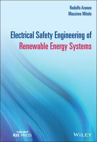 Rodolfo Araneo. Electrical Safety Engineering of Renewable Energy Systems